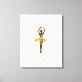 Inspirerend Ballerina Quote Gouden Ballet Dancer Canvas Afdruk