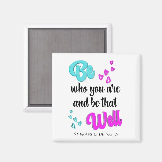 Inspirerend BENT WIE JE BENT Magneet (Voorkant / Achterkant)