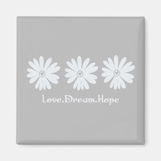 Inspirerend Bloemen Daisies Grey Love Dream Hope Magneet (Voorkant)