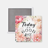Inspirerend Bloemen Vandaag is een Goede Dag Magne Magneet (Voorkant / Achterkant)