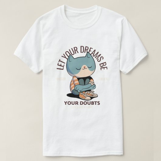 Inspirerend Cat T-shirt – "Laat je dromen groot zi (Design voorkant)