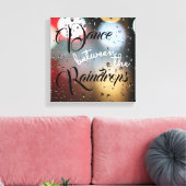 Inspirerend citaat "Dance between the Raindrops" Canvas Afdruk (Insitu (Woonkamer))