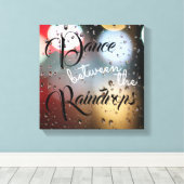 Inspirerend citaat "Dance between the Raindrops" Canvas Afdruk (Insitu (Houten vloer))