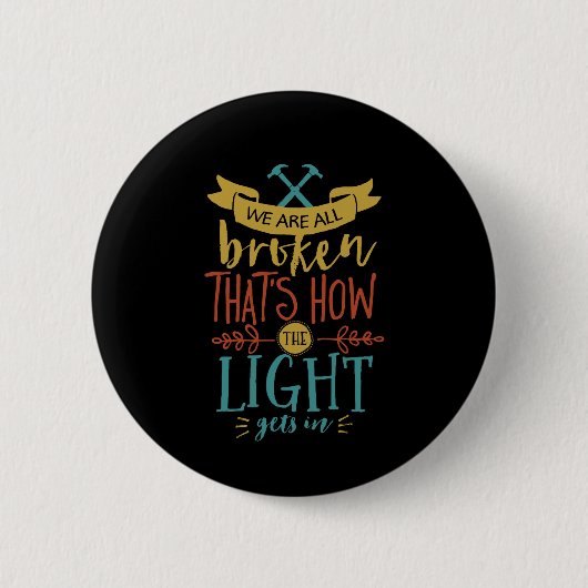 Inspirerend citaat dat we gebroken zijn, niemand i ronde button 5,7 cm (Voorkant)