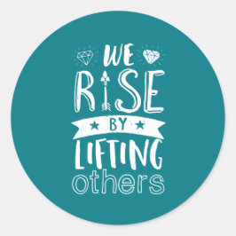 Inspirerend citaat dat wij verhogen door anderen o ronde sticker