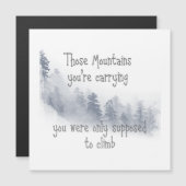 Inspirerend Citaat die bergen die je draagt (Voorkant / Achterkant)