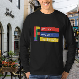 Inspirerend citaat Fortune gunst de dapperen T-shirt