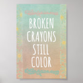 Inspirerend citaat: Gebroken Crayons nog steeds Kl Poster (Voorkant)