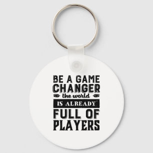 Inspirerend citaat is een spelwisselaar Sleutelhanger