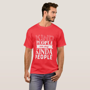 Inspirerend Citaat Kind Mensen Mijn Kinda Mensen T-shirt