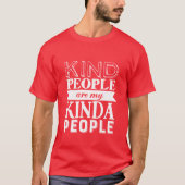 Inspirerend Citaat Kind Mensen Mijn Kinda Mensen T-shirt (Voorkant)