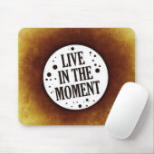 Inspirerend citaat "Leef in het moment" Muismat (Met muis)