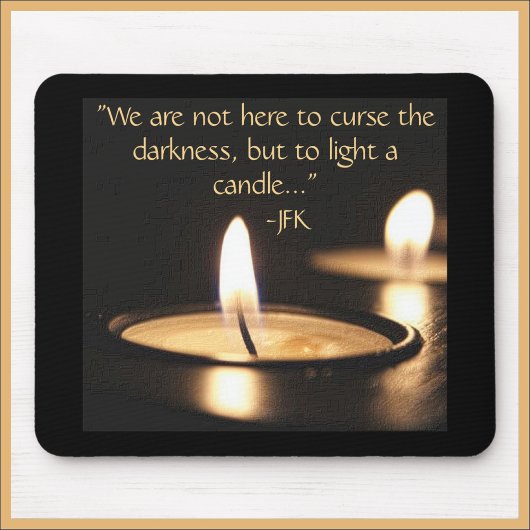 Inspirerend citaat Licht een Kaars Muismat