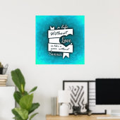 Inspirerend citaat over liefde op Turquoise Poster (Thuiskantoor)