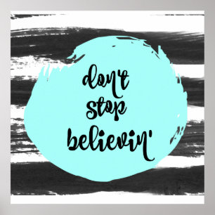Inspirerend citaat: Stop niet met Believin' Poster