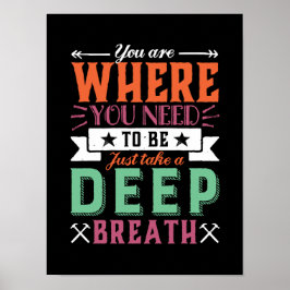 Inspirerend citaat u bent waar u moet zijn poster