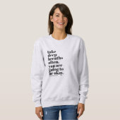 Inspirerend citaat vrouw sweatshirt (Voorkant volledig)