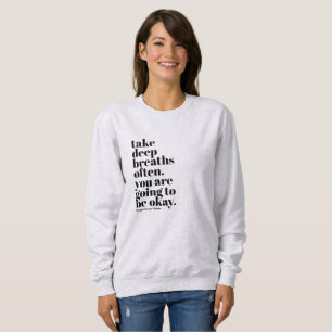 Inspirerend citaat vrouw sweatshirt