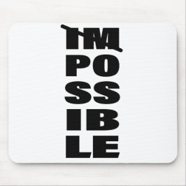 Inspirerend Citaat Zonder mogelijkheden Muismat