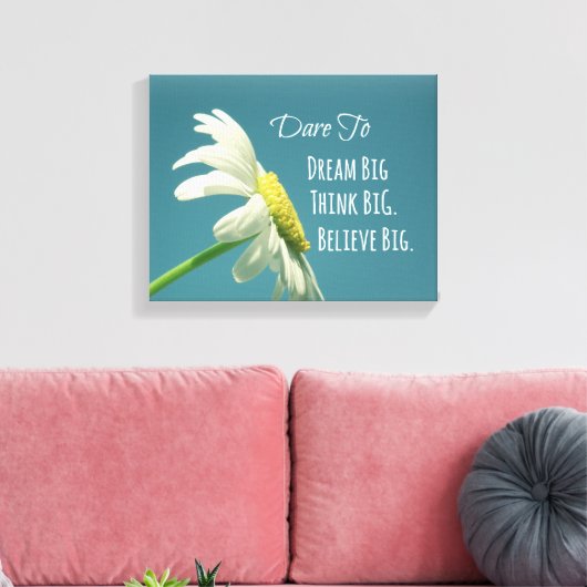 Inspirerend dare to Dream Big Quote Canvas Afdruk (Insitu (Woonkamer))