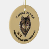 Inspirerend dierenvrienden Wolf Fun Quote Keramisch Ornament (Rechts)