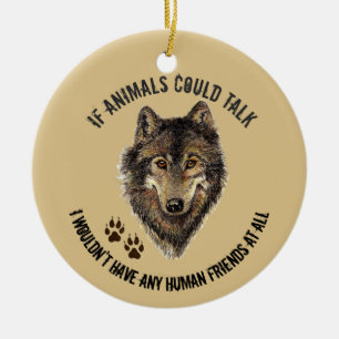 Inspirerend dierenvrienden Wolf Fun Quote Keramisch Ornament