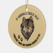 Inspirerend dierenvrienden Wolf Fun Quote Keramisch Ornament (Links)