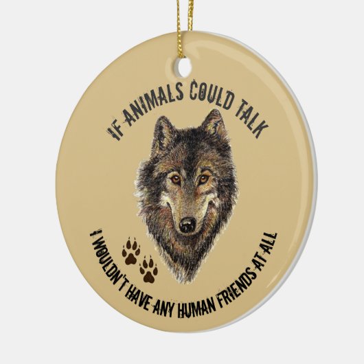Inspirerend dierenvrienden Wolf Fun Quote Keramisch Ornament (Links)