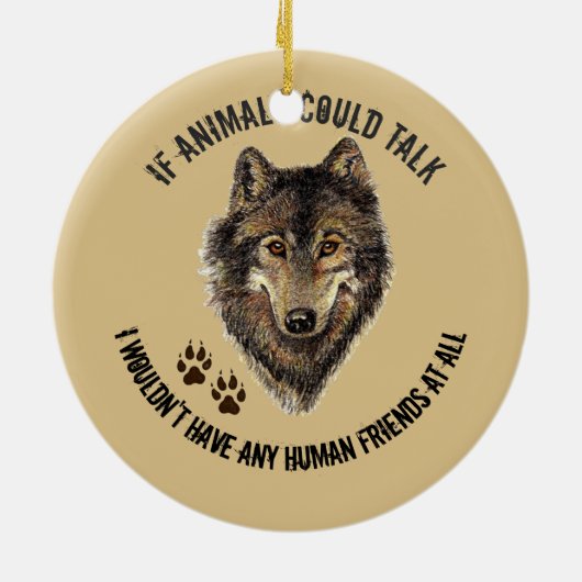 Inspirerend dierenvrienden Wolf Fun Quote Keramisch Ornament (Achterkant)