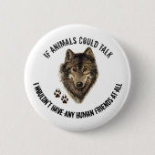 Inspirerend dierenvrienden Wolf Fun Quote Ronde Button 5,7 Cm (Voorkant)