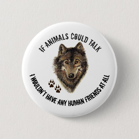 Inspirerend dierenvrienden Wolf Fun Quote Ronde Button 5,7 Cm (Voorkant)