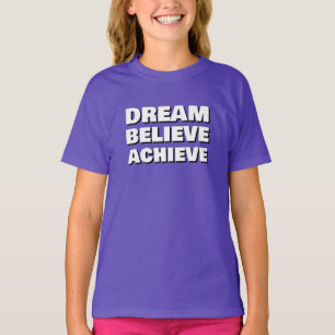 Inspirerend droom gelooft Motivatie te bereiken T-shirt