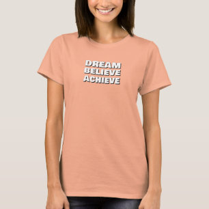 Inspirerend droom gelooft Motivatie te bereiken T-shirt