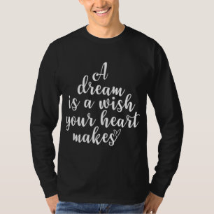 Inspirerend een droom is een vrolijk Motivatie cit T-shirt