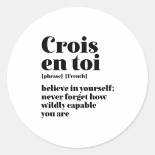 Inspirerend - Frans geloof uzelf - krois en toi Ronde Sticker