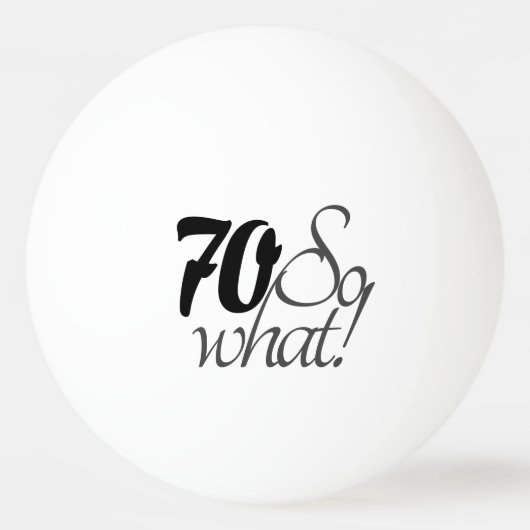 Inspirerend Funny Quote 70th Birthday Pingpongbal (Achterkant)