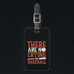 Inspirerend geen zwervende honkbalsport bagagelabel<br><div class="desc">Er is geen huilend honkbal. Grappig en grappig honkbal citeert om honkbalspeler als jij te inspireren en te motiveren. Het maakt niet uit of je wint of verliest. Wat belangrijk is, is dat je probeert te spelen. Al succes begint met mislukking. en noodlijdende ontwerptypografie. De achtergrondkleur kan aan uw gewenste...</div>