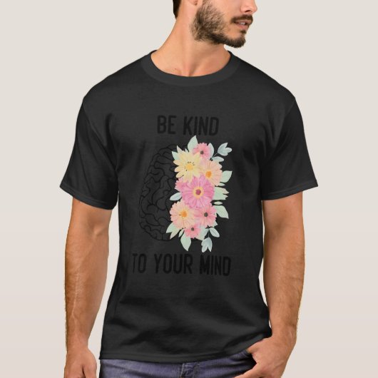Inspirerend geestelijke gezondheid wees vriendelij t-shirt (Voorkant)