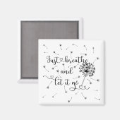 Inspirerend gewoon Breathe en laat het gaan Magneet (Voorkant / Achterkant)