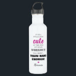 Inspirerend Girly Quote & Naam Waterfles<br><div class="desc">Gepersonaliseerde waterfles voor wanneer je de sportschool raakt,  met de grappige quote 'Als je er aan het einde van je training nog steeds schattig uitziet,  heb je niet hard genoeg getraind!',  een schattig klein hartje en jouw naam.</div>