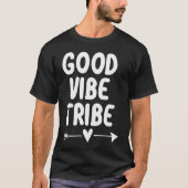 Inspirerend Good Vibe Tribe T-Shirt. Motivering T-shirt (Voorkant)