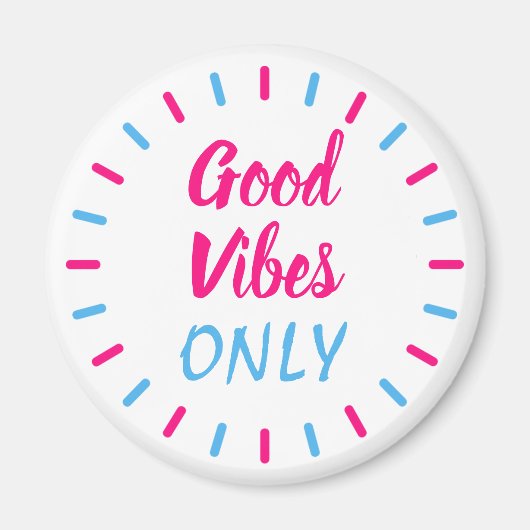 Inspirerend Good Vibes Alleen roze en blauw Magneet (Voorkant)