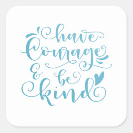 Inspirerend heb moed en wees vriendelijk | Sticker