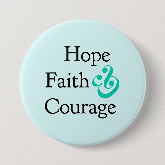 Inspirerend - Hoop, Geloof & Moed Knop Ronde Button 7,6 Cm (Voorkant)