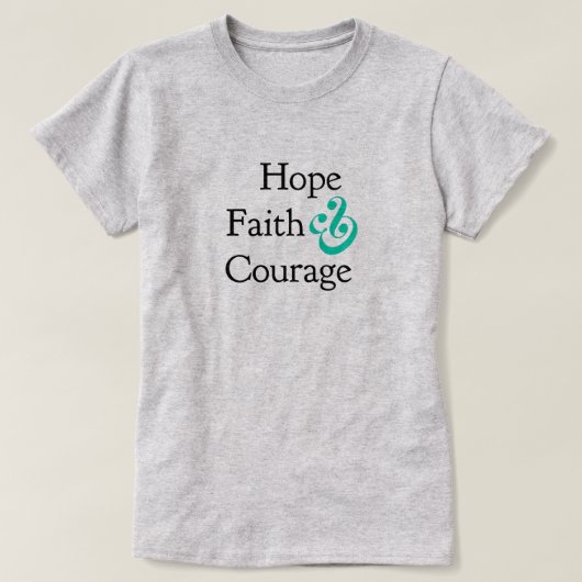 Inspirerend- Hope, Faith & Courage T-Shirt (Design voorkant)