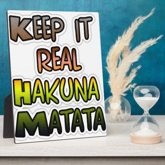 Inspirerend "Keep It Real Hakuna Matata" kunst Fotoplaat (Zijkant)