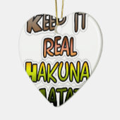 Inspirerend "Keep It Real Hakuna Matata" kunst Keramisch Ornament (Links)