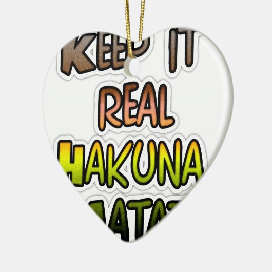 Inspirerend "Keep It Real Hakuna Matata" kunst Keramisch Ornament (Links)