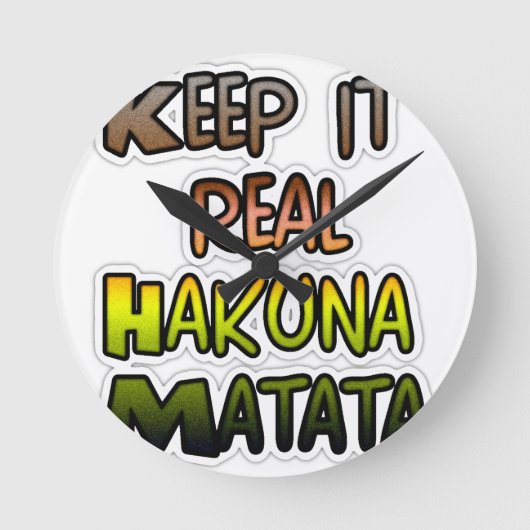 Inspirerend "Keep It Real Hakuna Matata" kunst Ronde Klok (Voorkant)
