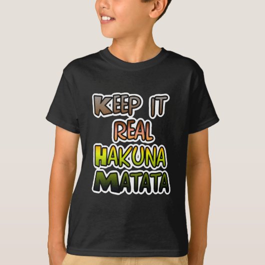 Inspirerend "Keep It Real Hakuna Matata" kunst T-shirt (Voorkant)